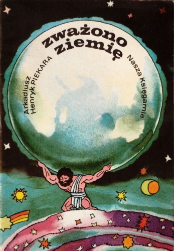Okładka: Arkadiusz Henryk Piekara - Zważono Ziemię