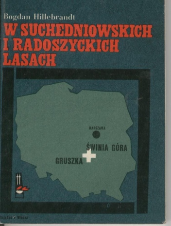Okładka: Bogdan Hillebrandt - W suchedniowskich i radoszyckich lasach