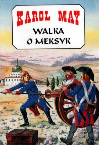 Okładka: Karol May - Walka o Meksyk