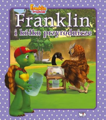 Okładka: Paulette Bourgeois - Franklin i kółko przyrodnicze