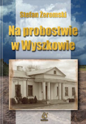 Okładka: Stefan Żeromski - Na probostwie w Wyszkowie