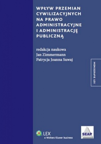 Okładka: Jan Zummermann - Wpływ przemian cywilizacyjnych na prawo administracyjne i administrację publiczną