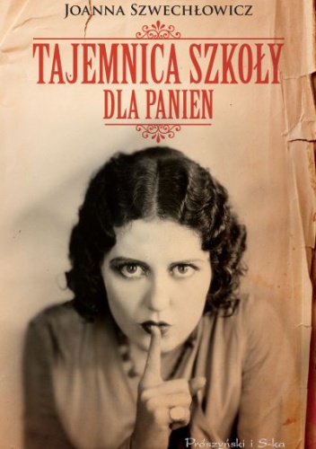 Okładka: Joanna Szwechłowicz - Tajemnica szkoły dla panien