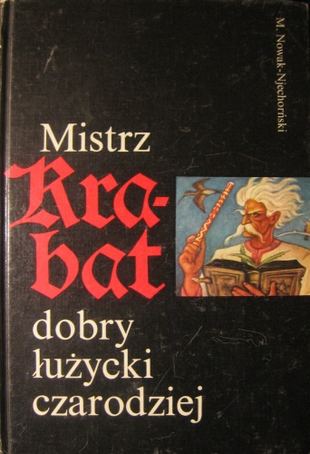 Okładka: Měrćin Nowak-Njechorński - Mistrz Krabat dobry łużycki czarodziej