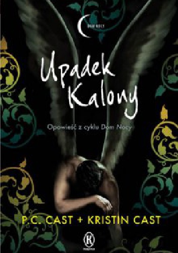 Okładka: Kristin Cast - Upadek Kalony