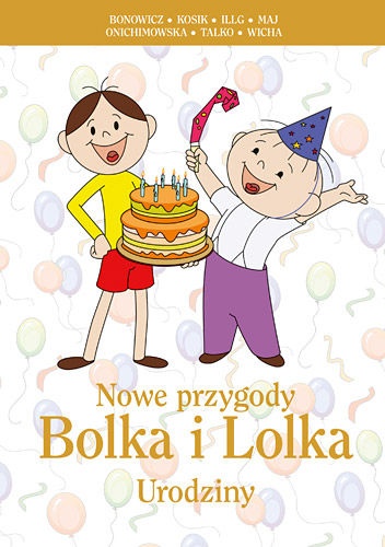 Okładka: Rafał Kosik - Nowe przygody Bolka i Lolka. Urodziny