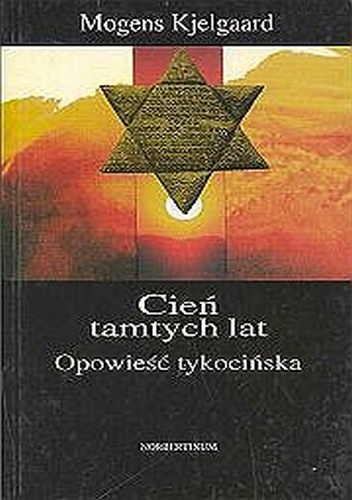 Okładka: Mogens Kjelgaard - Cień tamtych lat - Opowieść Tykocimska