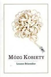 Okładka: Louann Brizendine - Mózg kobiety