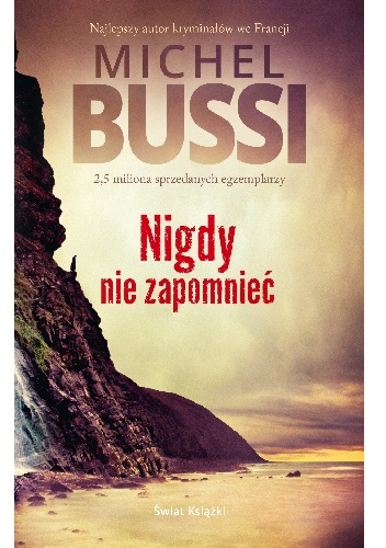 Okładka: Michel Bussi - Nigdy nie zapomnieć