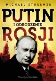 Okładka: Michael Stürmer - Putin i odrodzenie Rosji