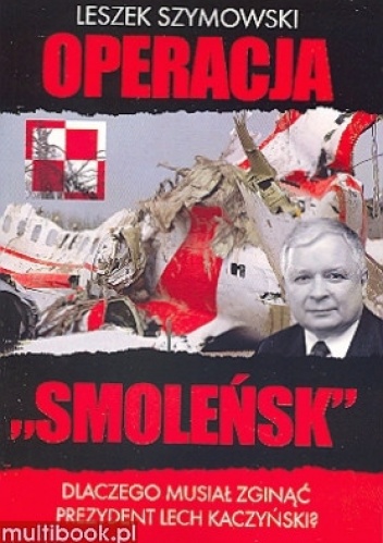 Okładka: Leszek Szymowski - Operacja "Smoleńsk"