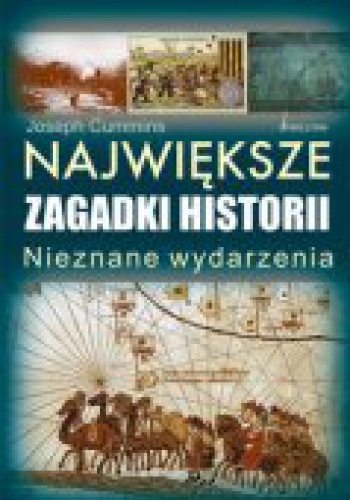 Okładka: Joseph Cummins - Największe zagadki historii