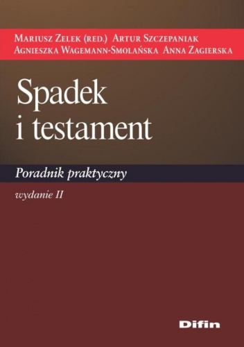 Okładka:  praca zbiorowa - Spadek i testament. Poradnik praktyczny