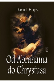 Okładka: Henri Daniel-Rops - Od Abrahama do Chrystusa