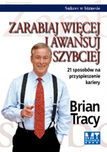 Okładka: Brian Tracy - zarabiaj więcej i awansuj szybciej
