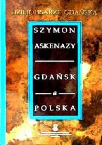 Okładka: Szymon Askenazy - Gdańsk a Polska