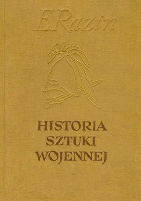 Okładka: E. Razin - Historia Sztuki Wojennej - 3 TOMY