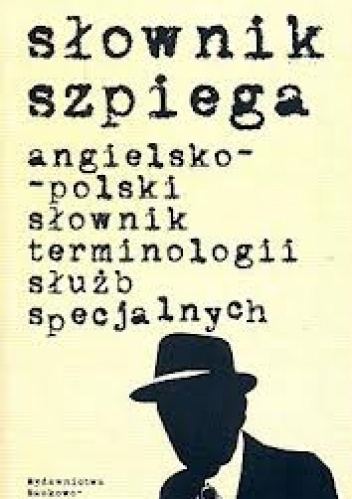 Okładka: Jan Larecki - Słownik szpiega angielsko-polski słownik terminologii służb specjalnych