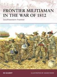 Okładka: Ed Gilbert - Frontier Militiaman in the War of 1812