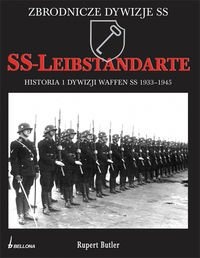 Okładka: Rupert Butler - SS-Leibstandarte historia 1. Dywizji Waffen SS 1939-1945