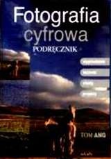 Okładka: Tom Ang - Fotografia cyfrowa. Podręcznik