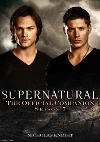 Okładka: Nicholas Knight - Supernatural: The Official Companion: Season 7