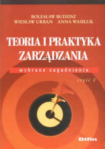 Okładka: Wiesław Urban - Teoria i praktyka zarządzania Wybrane zagadnienia część 2