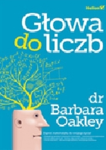 Okładka: Barbara Oakley - Głowa do liczb