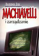 Okładka: Antony Jay - Machiavelli i zarządzanie