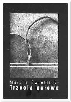 Okładka: Marcin Świetlicki - Trzecia połowa