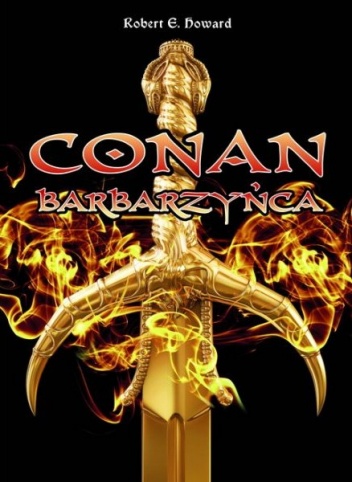 Okładka: Robert Ervin Howard - Conan Barbarzyńca