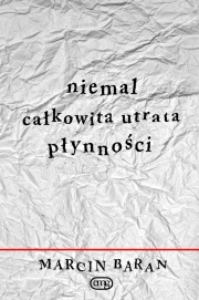 Okładka: Marcin Baran - Niemal całkowita utrata płynności