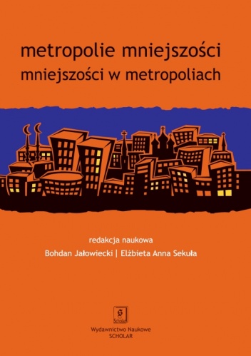 Okładka: Bohdan Jałowiecki - Metropolie mniejszości, mniejszości w metropoliach