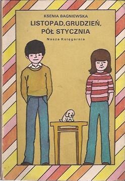 Okładka: Ksenia Bagniewska - Listopad, grudzień, pół stycznia