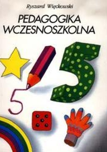 Okładka: Ryszard Więckowski - Pedagogika Wczesnoszkolna