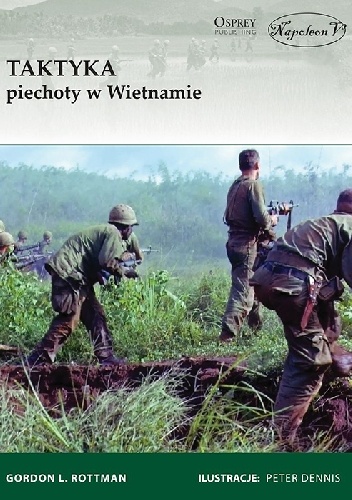 Okładka: Gordon L. Rottman - Taktyka piechoty w Wietnamie