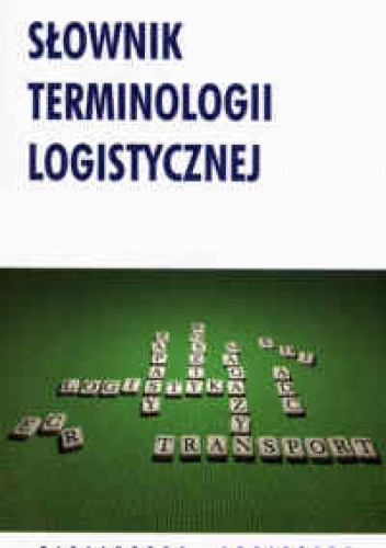 Okładka: Tomasz Janiak - Słownik terminologii logistycznej