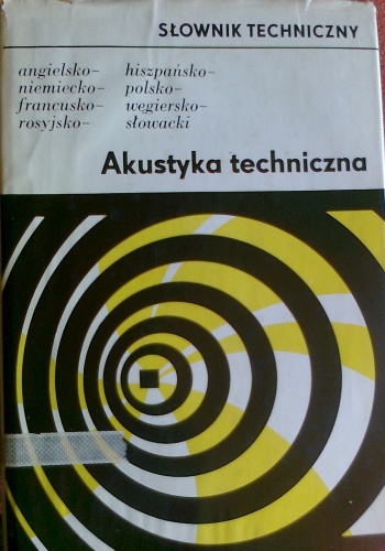 Okładka:  praca zbiorowa - Akustyka techniczna- słownik techniczny