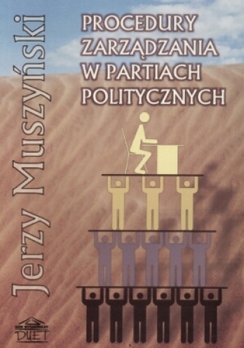 Okładka: Jerzy Muszyński - Procedury zarządzania w partiach politycznych