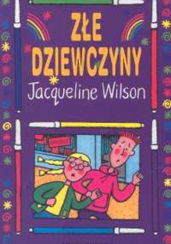 Okładka: Jacqueline Wilson - Złe dziewczyny
