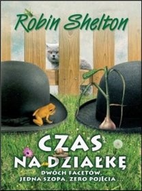 Okładka: Robin Shelton - Czas na działkę. Dwóch facetów, jedna szopa, zero pojęcia...