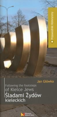 Okładka: Jan Główka - Śladami Żydów kieleckich. Following the footsteps of Kielce Jews.