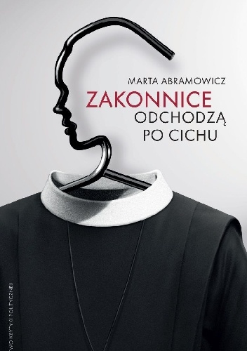 Okładka: Marta Abramowicz - Zakonnice odchodzą po cichu