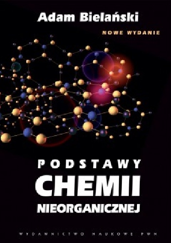 Okładka: Adam Bielański - Podstawy chemii nieorganicznej (nowe wydanie)