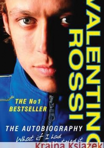 Okładka: Valentino Rossi - What if I had never tried it