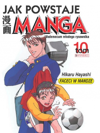 Okładka: Hikaru Hayashi - Jak powstaje manga t. 10 - Faceci w mandze