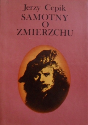 Okładka: Jerzy Cepik - Samotny o zmierzchu (Rembrandt van Rijn)