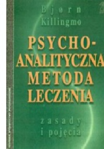 Okładka: Bjorn Killingmo - Psychoanalityczna metoda leczenia. Zasady i pojęcia