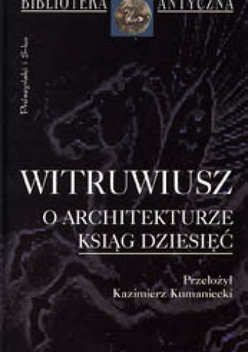 Okładka:  Witruwiusz - O architekturze ksiąg dziesięć