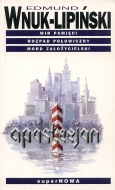 Okładka: Edmund Wnuk-Lipiński - Wir pamięci. Rozpad połowiczny. Mord założycielski